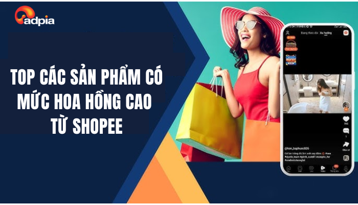 C&aacute;c sản phẩm c&oacute; mức hoa hồng cao từ Shopee